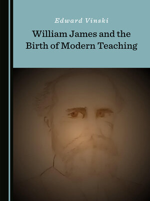 cover image of William James and the Birth of Modern Teaching